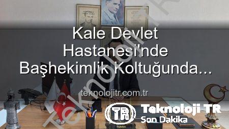 Kale Devlet Hastanesi’nde Başhekimlik Koltuğunda Dev Değişim: Genç ve Dinamik İsim Göreve Başladı