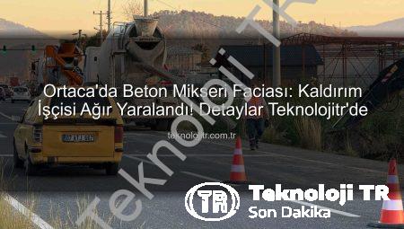 Ortaca’da Beton Mikseri Faciası: Kaldırım İşçisi Ağır Yaralandı! Detaylar Teknolojitr’de