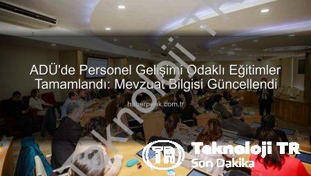 ADÜ’de Personel Gelişimine Yönelik Kapsamlı Hizmet İçi Eğitimler Tamamlandı