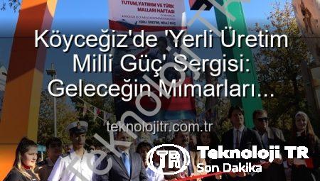Köyceğiz’de ‘Yerli Üretim Milli Güç’ Sergisi: Geleceğin Mimarları Üretkenliği Sergiledi
