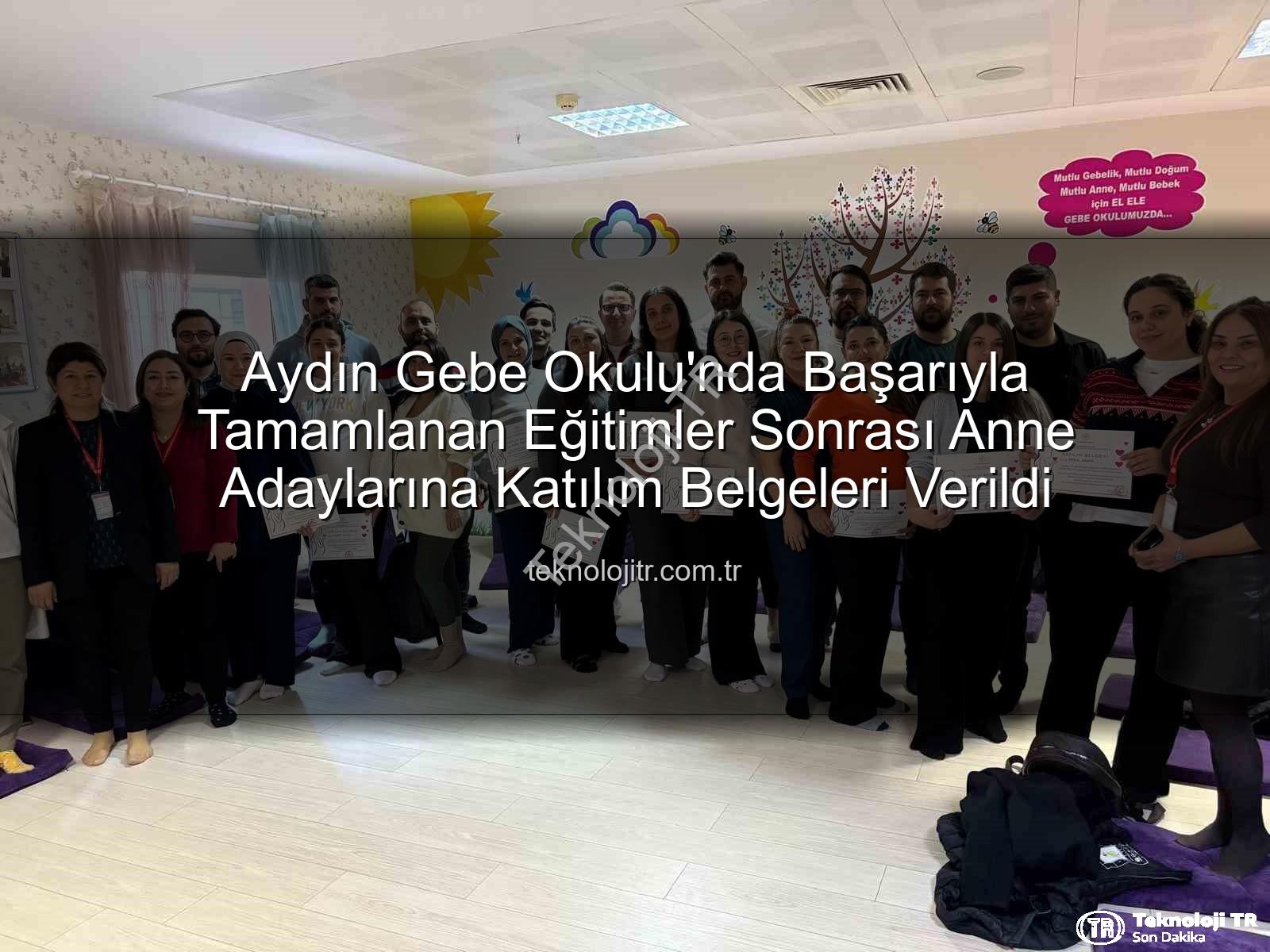 Gebe Okulu - Aydın Gebe Okulu'nda Başarıyla Tamamlanan Eğitimler Sonrası Anne Adaylarına Katılım Belgeleri Verildi