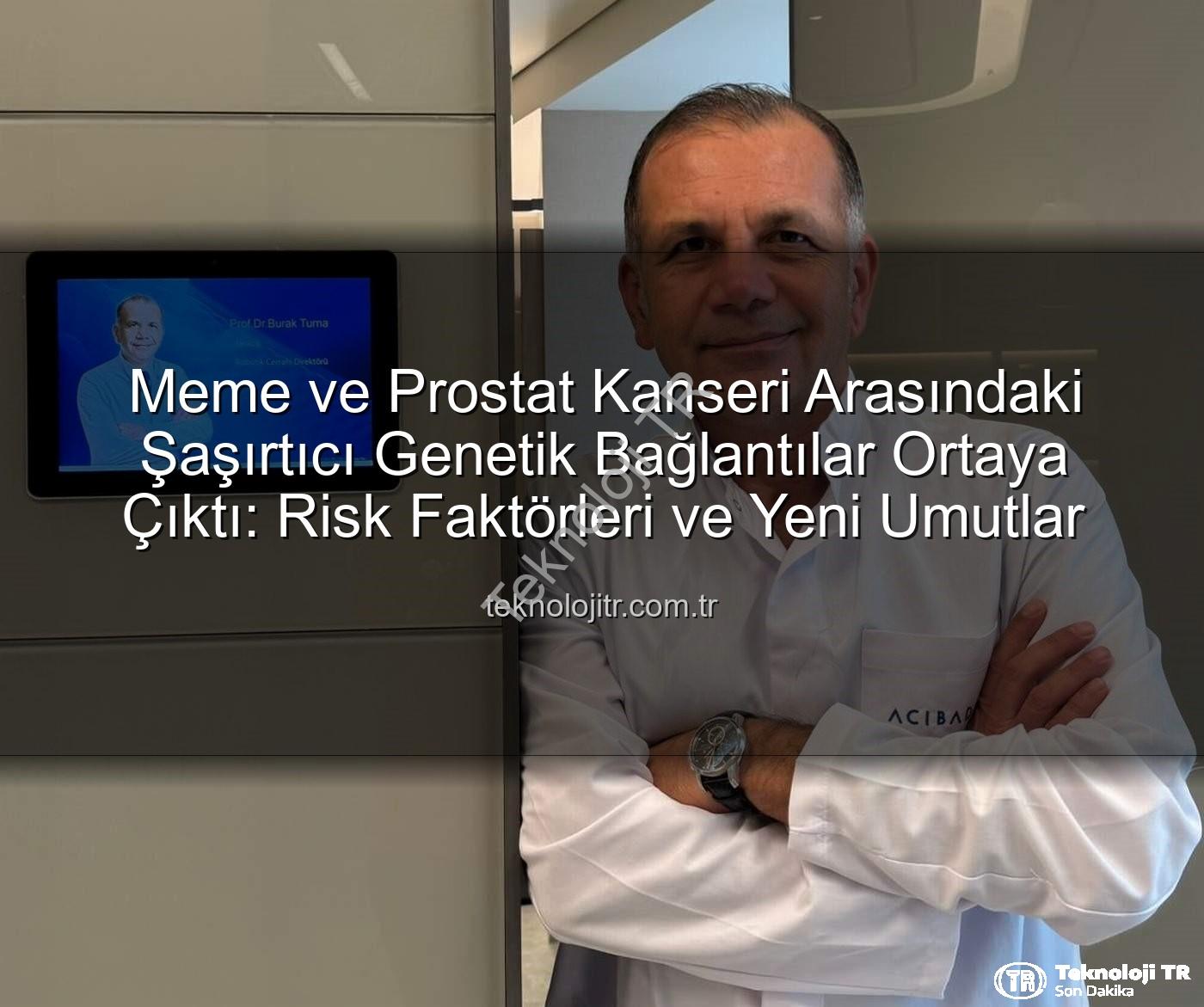 genetik ortaklıklar - Meme ve Prostat Kanseri Arasındaki Şaşırtıcı Genetik Bağlantılar Ortaya Çıktı: Risk Faktörleri ve Yeni Umutlar