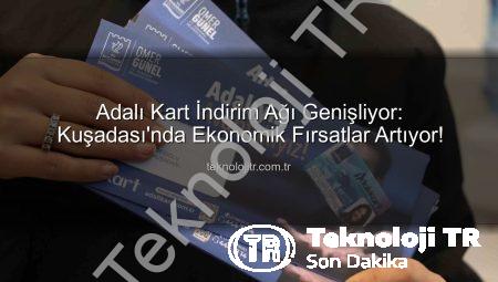 Adalı Kart İndirim Ağı Genişliyor: Kuşadası’nda Ekonomik Fırsatlar Artıyor!