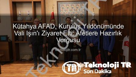 Kütahya AFAD, Kuruluş Yıldönümünde Vali Işın’ı Ziyaret Etti: Afetlere Hazırlık Vurgusu