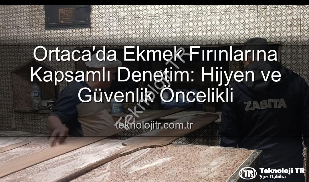 Ortaca ekmek fırınları - Ortaca'da Ekmek Fırınlarına Kapsamlı Denetim: Hijyen ve Güvenlik Öncelikli