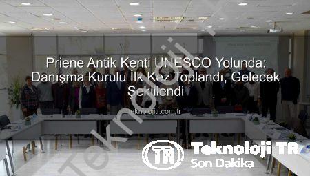 Priene Antik Kenti UNESCO Yolunda: Danışma Kurulu İlk Kez Toplandı, Gelecek Şekillendi