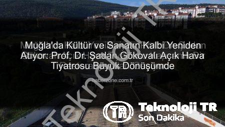 Muğla’nın Kalbi Yenileniyor: Prof. Dr. Şadan Gökovalı Açık Hava Tiyatrosu Kapsamlı Bir Restorasyondan Geçiyor